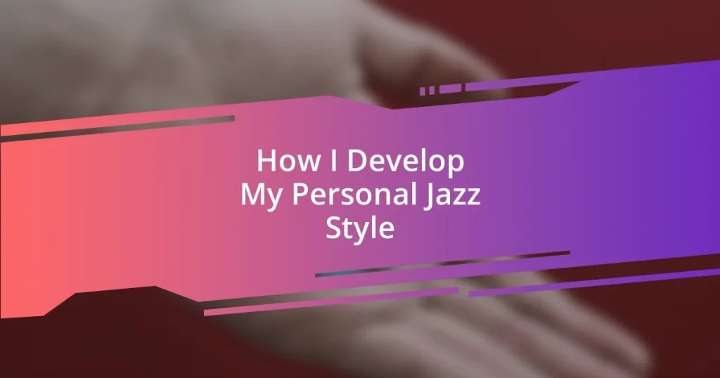 How I Develop My Personal Jazz Style