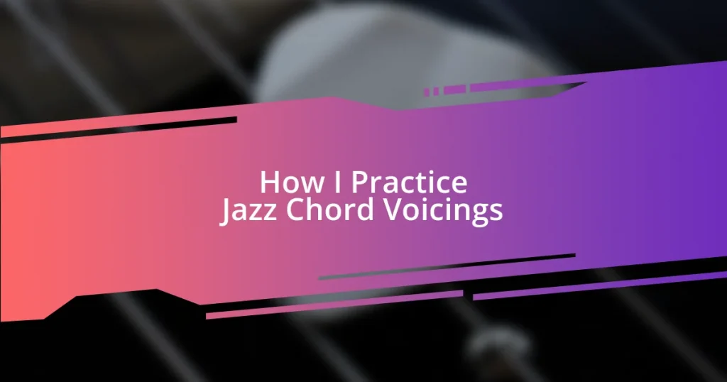 How I Practice Jazz Chord Voicings