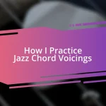 How I Practice Jazz Chord Voicings