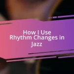 How I Use Rhythm Changes in Jazz