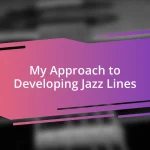 My Approach to Developing Jazz Lines