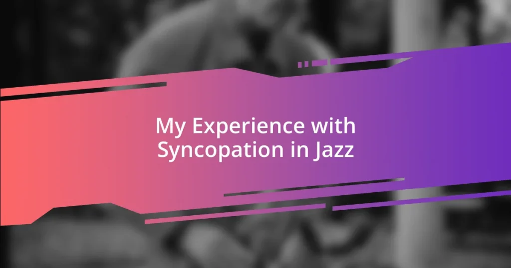 My Experience with Syncopation in Jazz