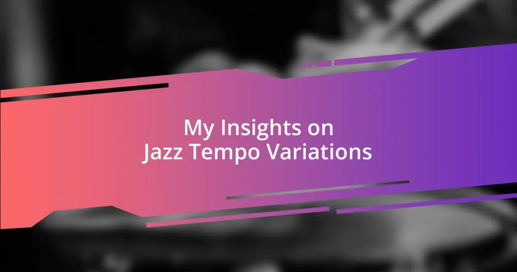 My Insights on Jazz Tempo Variations