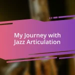 My Journey with Jazz Articulation