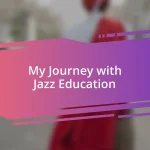 My Journey with Jazz Education