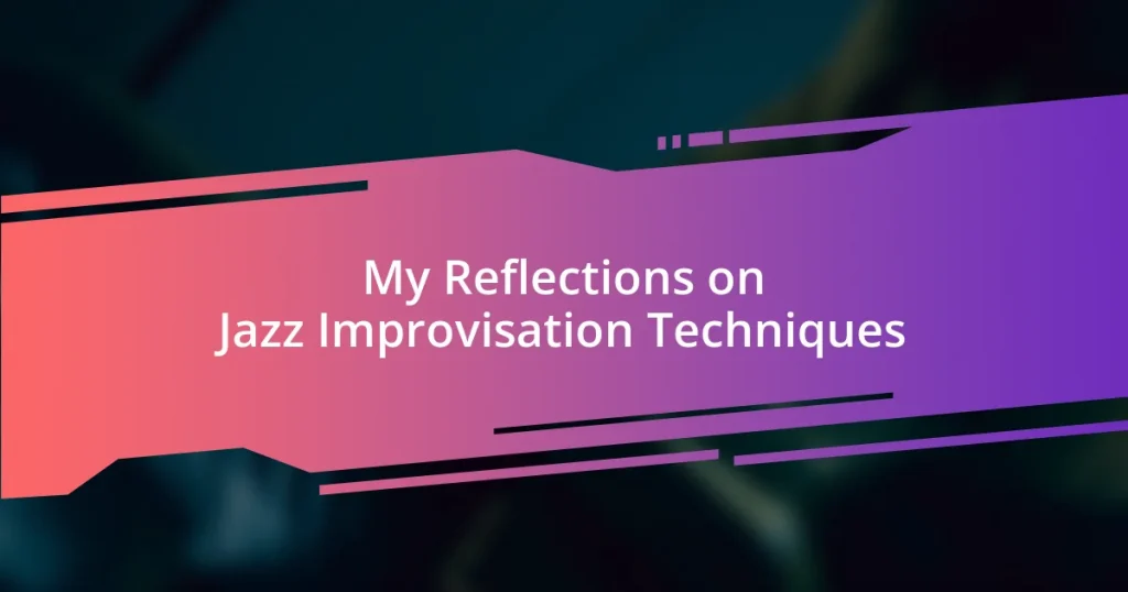 My Reflections on Jazz Improvisation Techniques