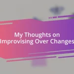 My Thoughts on Improvising Over Changes