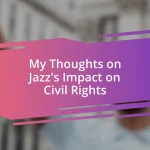 My Thoughts on Jazz’s Impact on Civil Rights