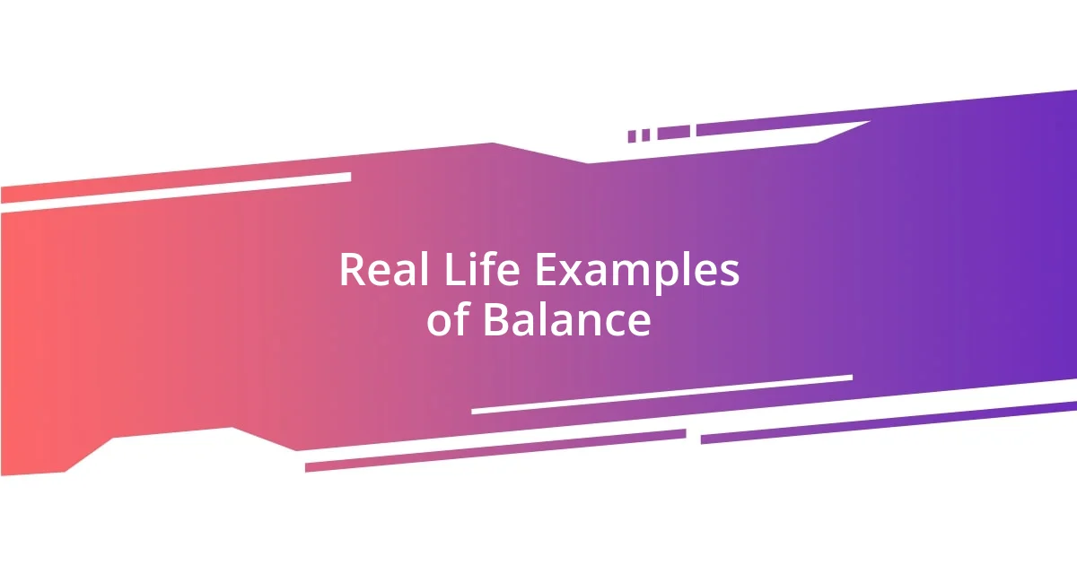 Real Life Examples of Balance