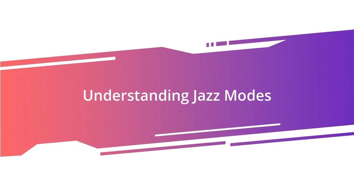 Understanding Jazz Modes