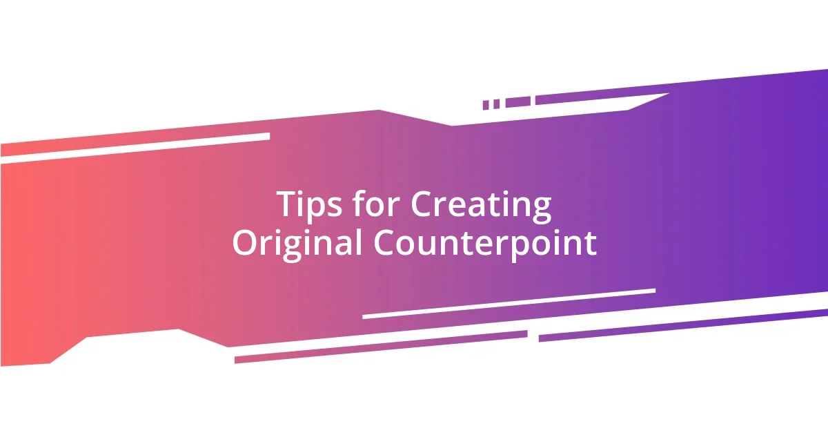 Tips for Creating Original Counterpoint